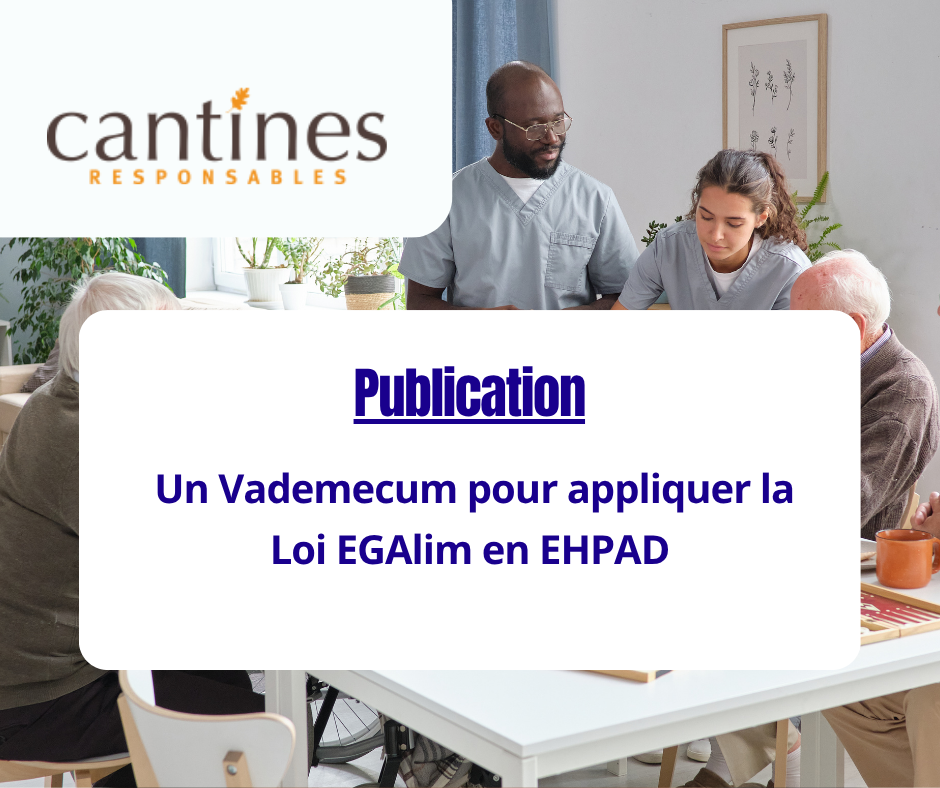 Cantines responsables - Publication Vademecum – Mise en œuvre de la Loi Egalim dans les EHPAD
