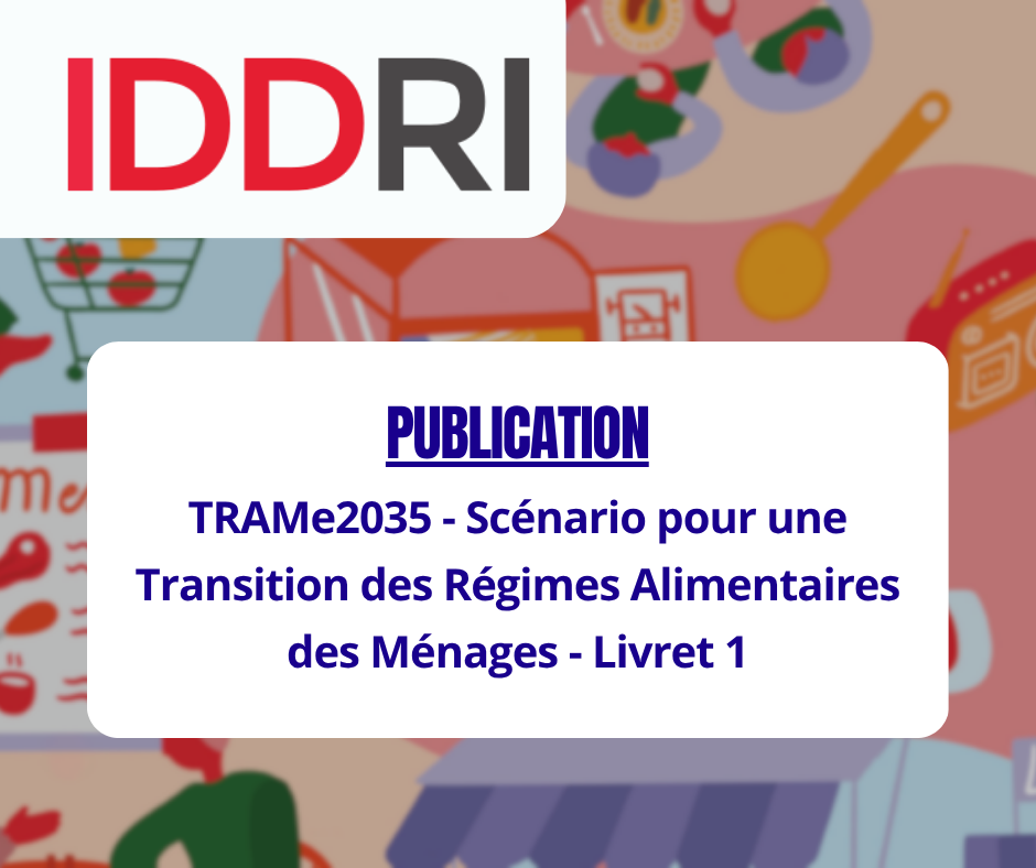 ACTUS - IDDRI - TRAMe2035 - Scénario pour une Transition des Régimes Alimentaires des Ménages - Livret 1