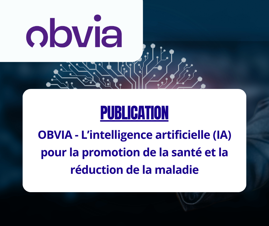ACTUS - OBVIA - L’intelligence artificielle (IA) pour la promotion de la santé et la réduction de la maladie